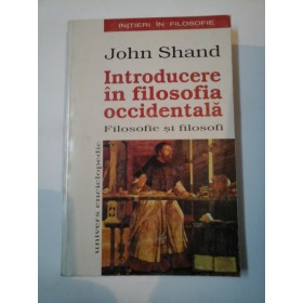 INTRODUCERE  IN  FILOSOFIA  OCCIDENTALA - JOHN SHAND